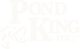 Pond King, Inc.